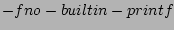 $-fno-builtin-printf$